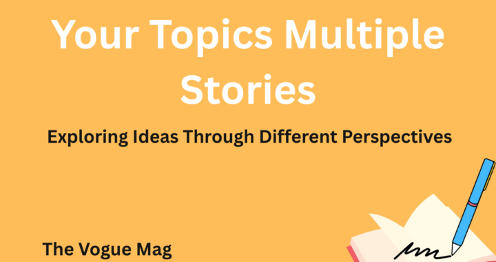 your topics multiple stories