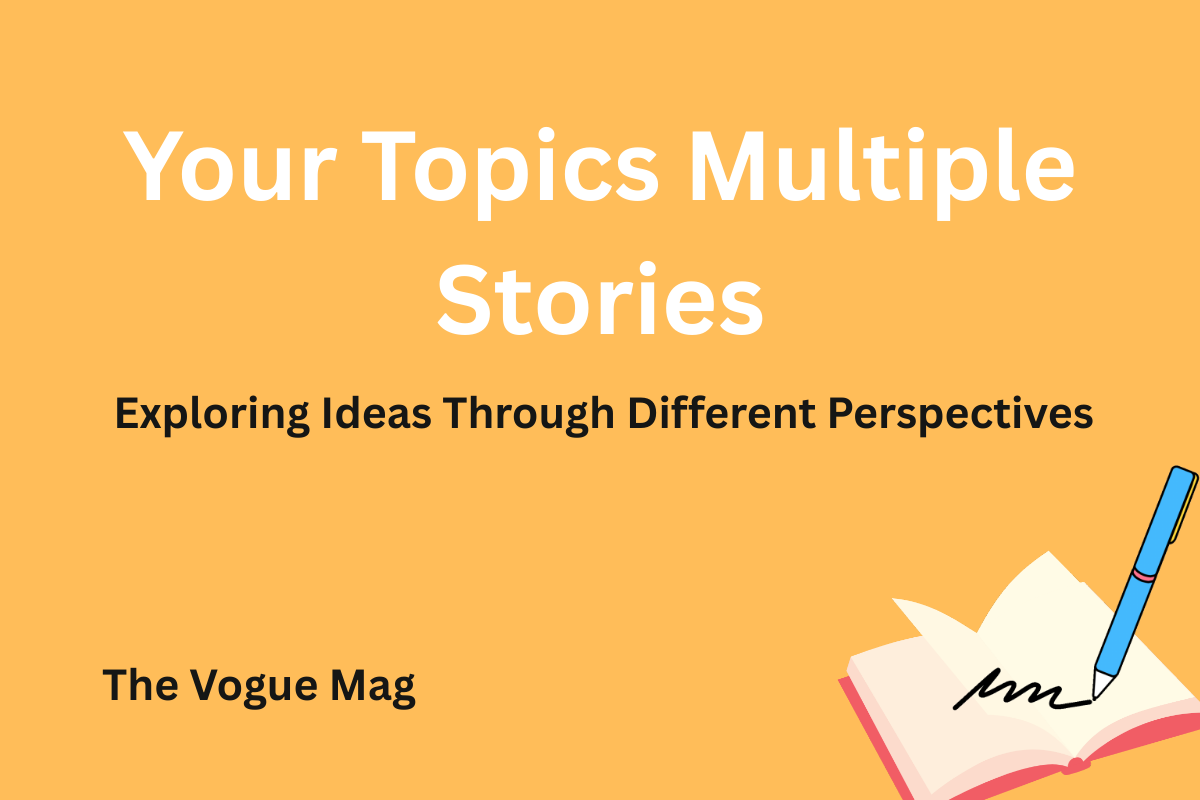 your topics multiple stories
